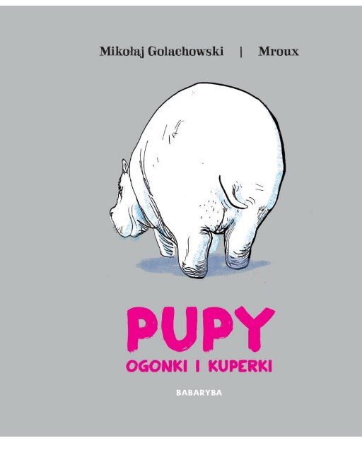 Pupy, ogonki i kuperki – popularnonaukowy bestseller dla dzieci 5+ o zwierzętach