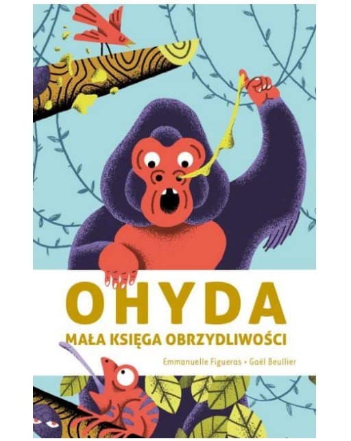 OHYDA. Mała księga obrzydliwości – książka dla dzieci 5+ o zwierzętach