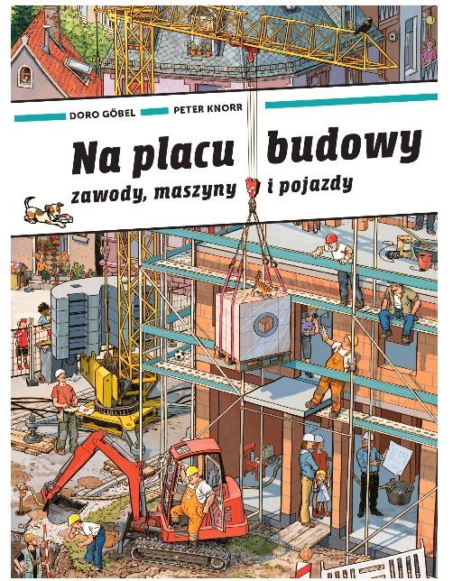 Na placu budowy – duża książka obrazkowa dla dziecka
