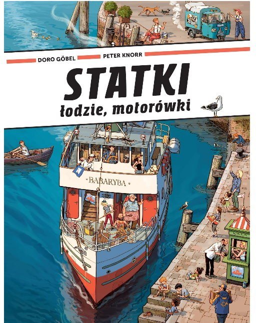 Statki, łodzie, motorówki – duża książka obrazkowa dla dziecka