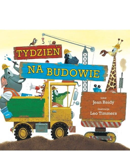 Tydzień na budowie – książka dla dzieci 3+ o pojazdach budowlanych i dniach tygodnia